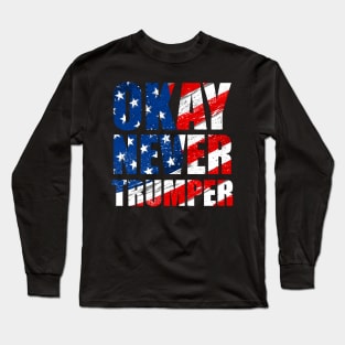 Okay Never Trumper Long Sleeve T-Shirt